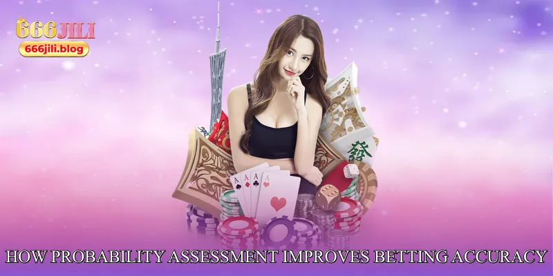 How Probability Assessment Improves Betting Accuracy