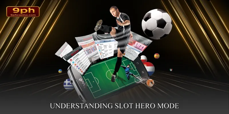 Understanding Slot Hero Mode
