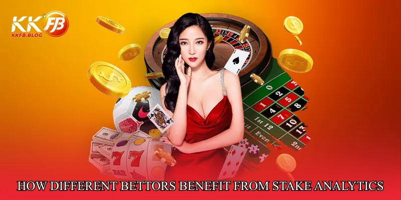 How Different Bettors Benefit From Stake Analytics