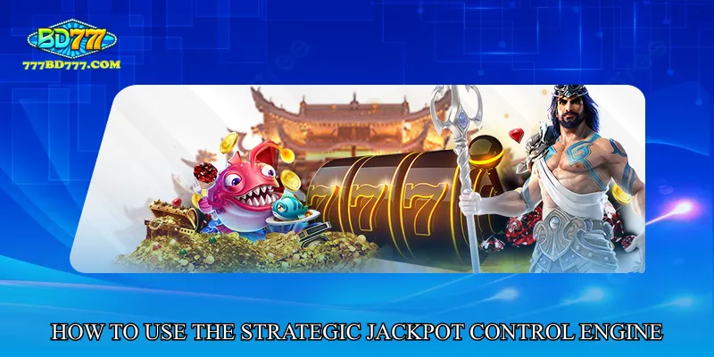 How to Use the Strategic Jackpot Control Engine