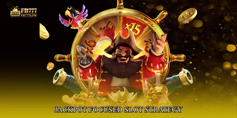 Jackpot focused slot strategy