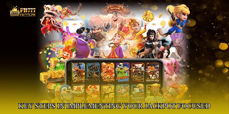 Key Steps in Implementing Your Jackpot Focused Slot Strategy