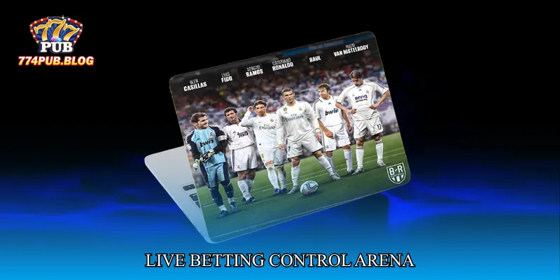 Live Betting Control Arena