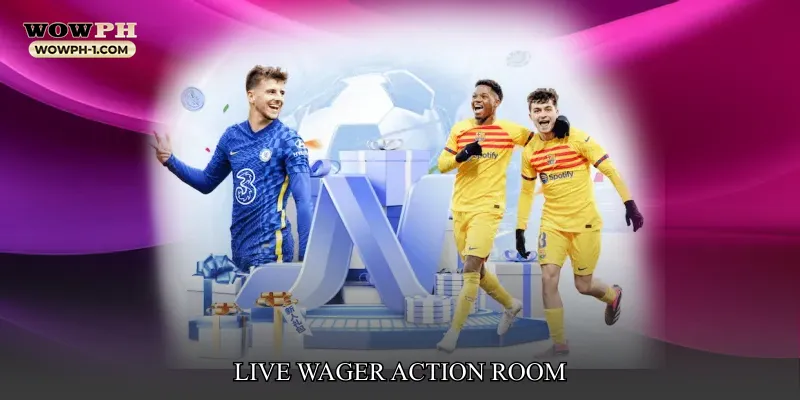 Live Wager Action Room