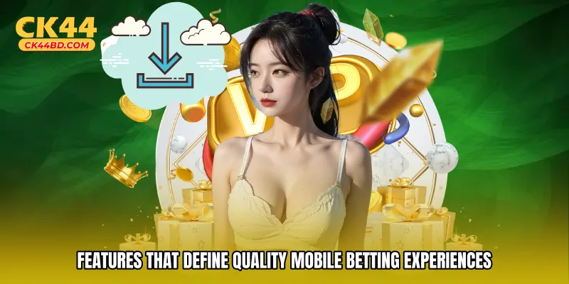Features That Define Quality Mobile Betting Experiences
