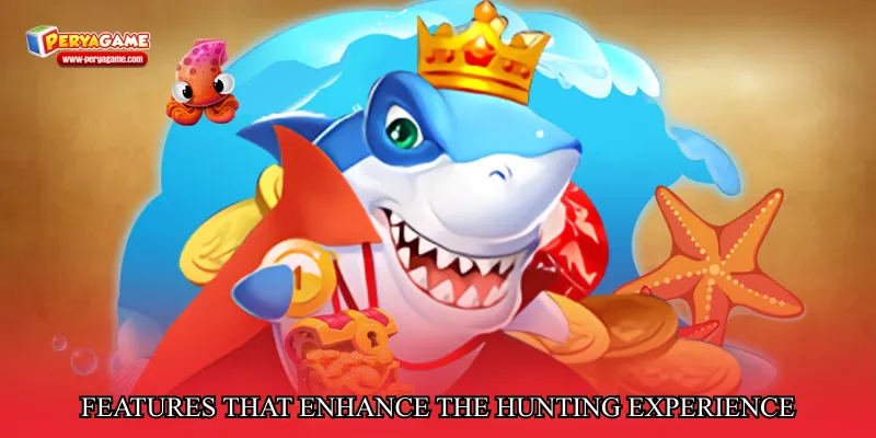 Features that enhance the hunting experience