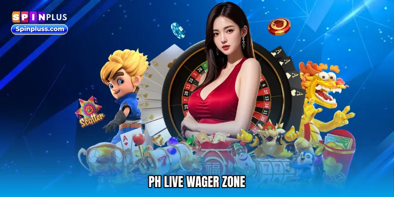 PH live wager zone