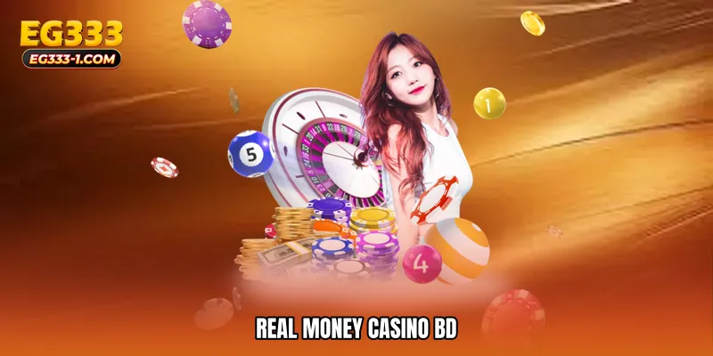 Real money casino BD