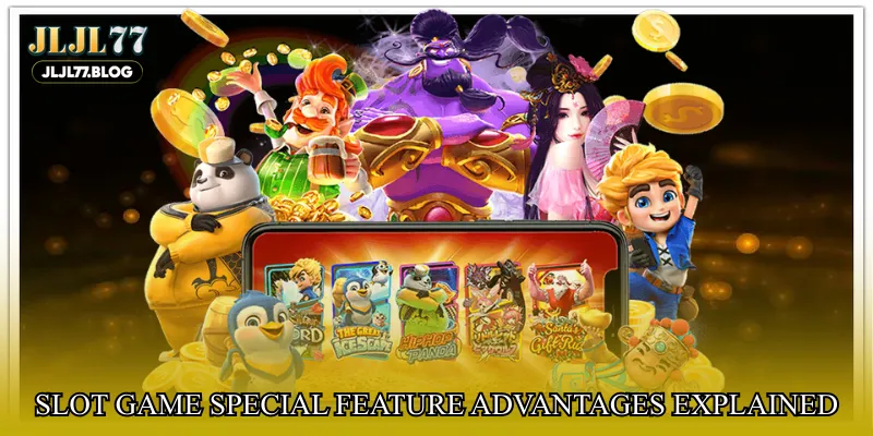 Slot game special feature advantages explained