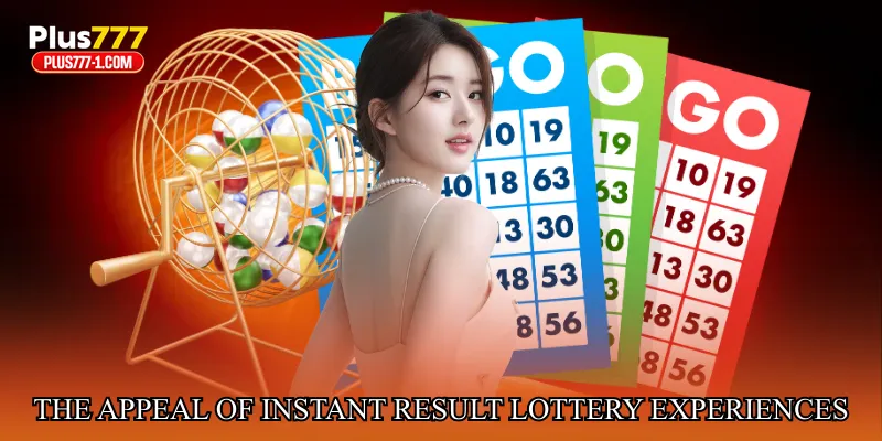 The Appeal of Instant Result Lottery Experiences
