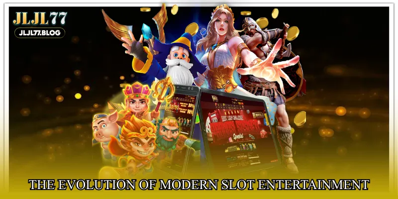 The evolution of modern slot entertainment