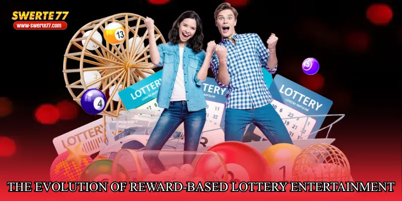 The Evolution of Reward-Based Lottery Entertainment