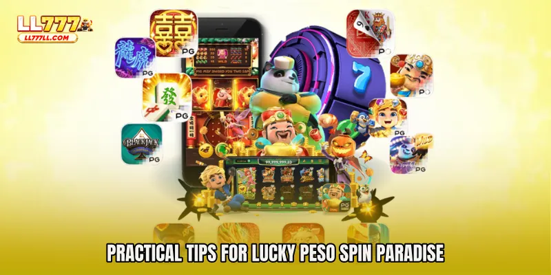 Practical Tips for Lucky Peso Spin Paradise