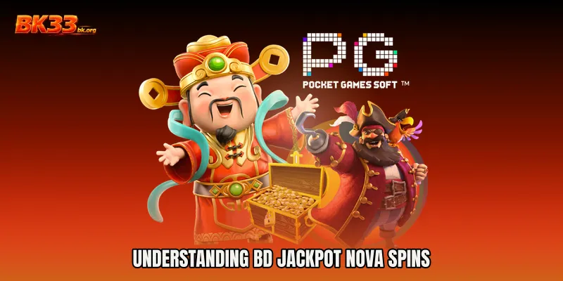 Understanding BD Jackpot Nova Spins