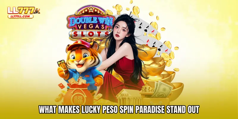 What Makes Lucky Peso Spin Paradise Stand Out
